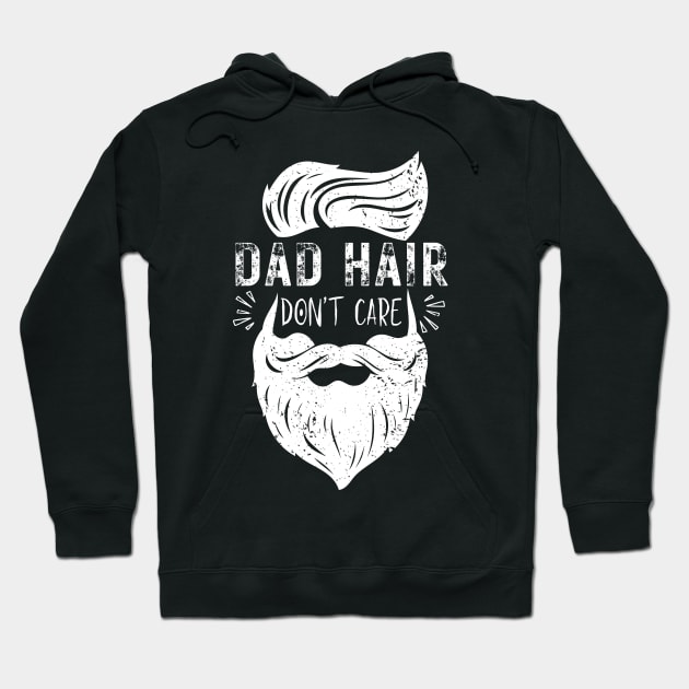 Dad Hair Dont Care - Funny dad father stylish clever daddy Hoodie by Snoe